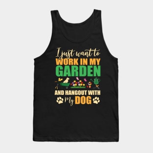 I Just Want To Work In My Garden And Hangout With My Dog Tank Top